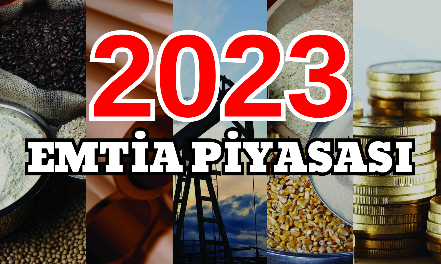 Emtia Piyasasında 2023 Değerlendirmesi: Riskler ve Kazançlar