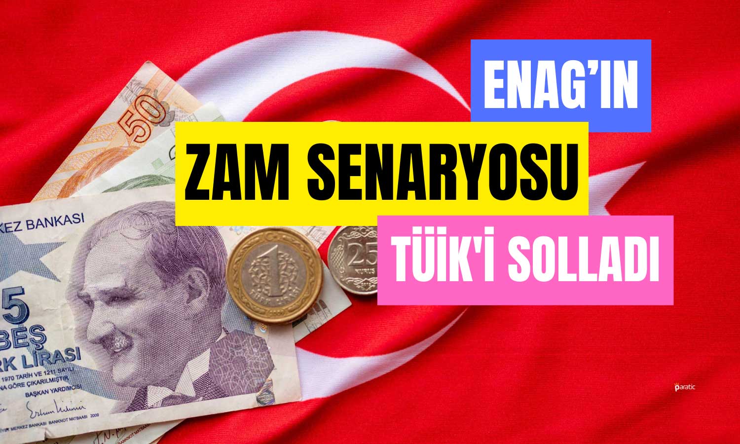 ENAG’ın Zam Senaryosu TÜİK’i Solladı