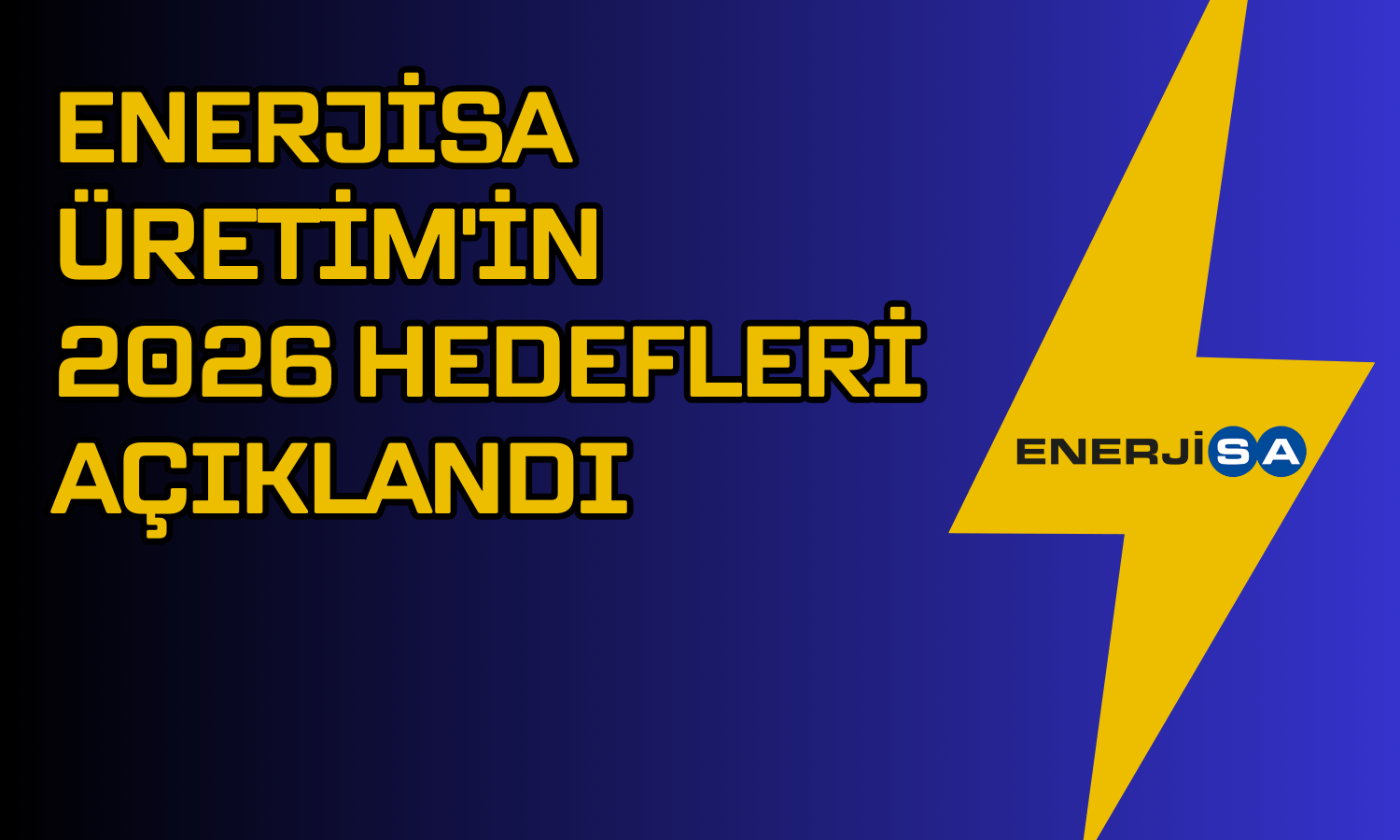 Enerji Devinden 2026 Hedefi: Lider Konum Güçlenecek