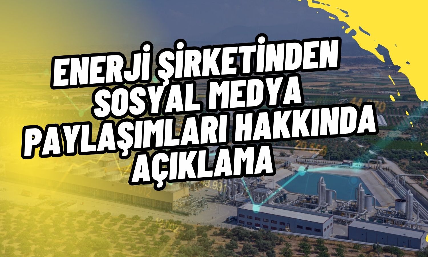 Enerji Şirketi Açıkladı! O Paylaşımlar Sahte Çıktı