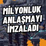 Enerji Şirketi Dev Anlaşmalarıyla Adından Söz Ettiriyor