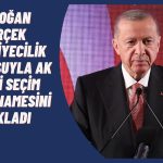 Erdoğan Açıkladı: İşte AK Parti’nin Seçim Beyannamesi