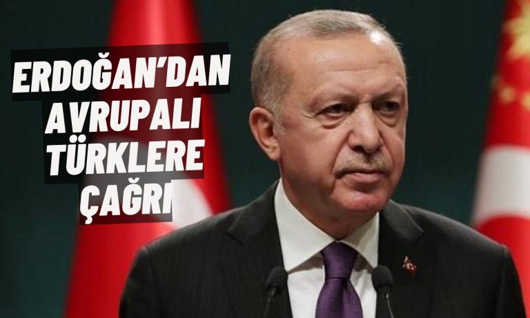 Erdoğan: Avrupalı Türklerin Hakkını Sonuna Kadar Savunacağız