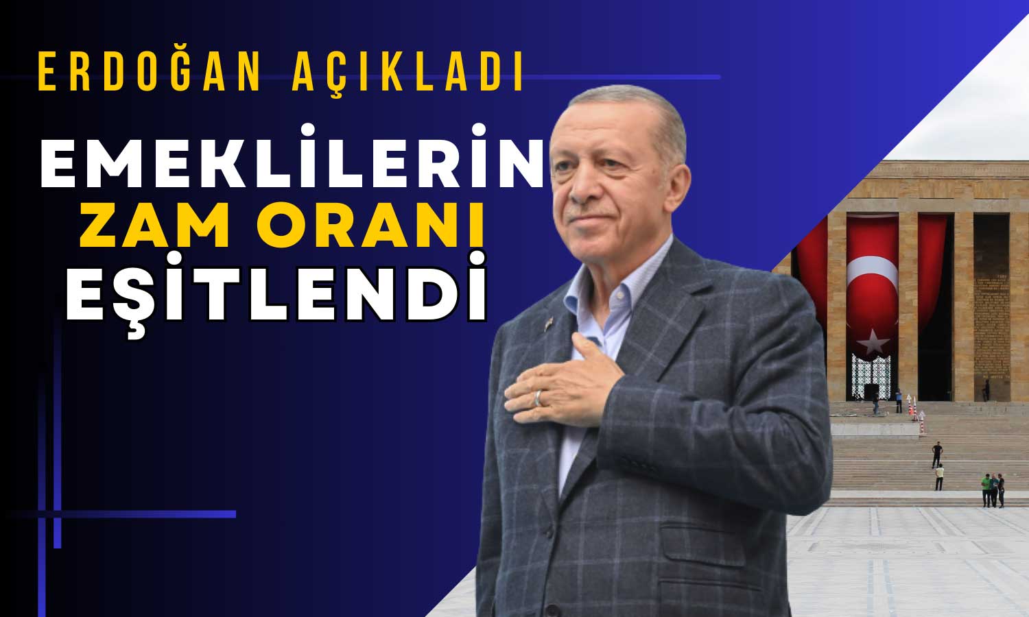 Erdoğan Emekliye Seslendi: Zam Seviyesi Eşitlendi