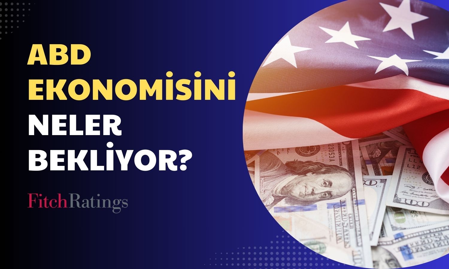 Fitch’ten ABD Ekonomisi için 2024 ve 2025 Büyüme Tahmini