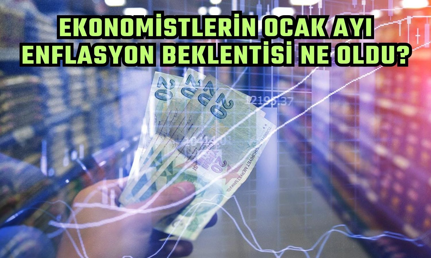 Foreks Anketi Sonuçlandı! İşte Ocak Ayı Enflasyon Beklentisi