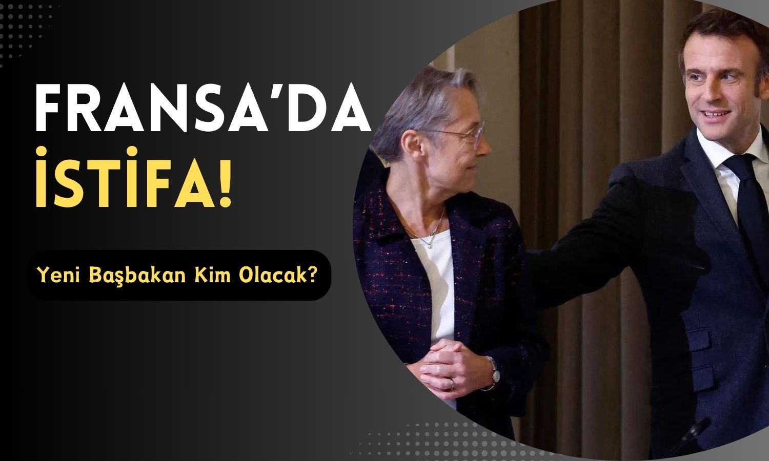 Fransa Başbakanı İstifa Etti! Ülke En Genç Başbakanına Hazır!