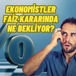 Gözler TCMB’ye Çevrildi! Ekonomistlerin Faiz Beklentisi Belli Oldu