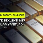 Gram Altın 3 Bin TL’ye Çıkar mı? Uzmanlar Yanıt Verdi
