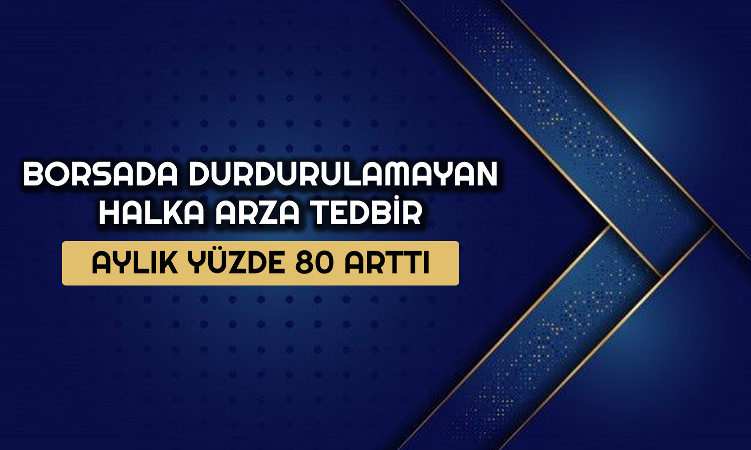 Haftalık Yüzde 42 Yükselen Halka Arz için Yeni Karar!