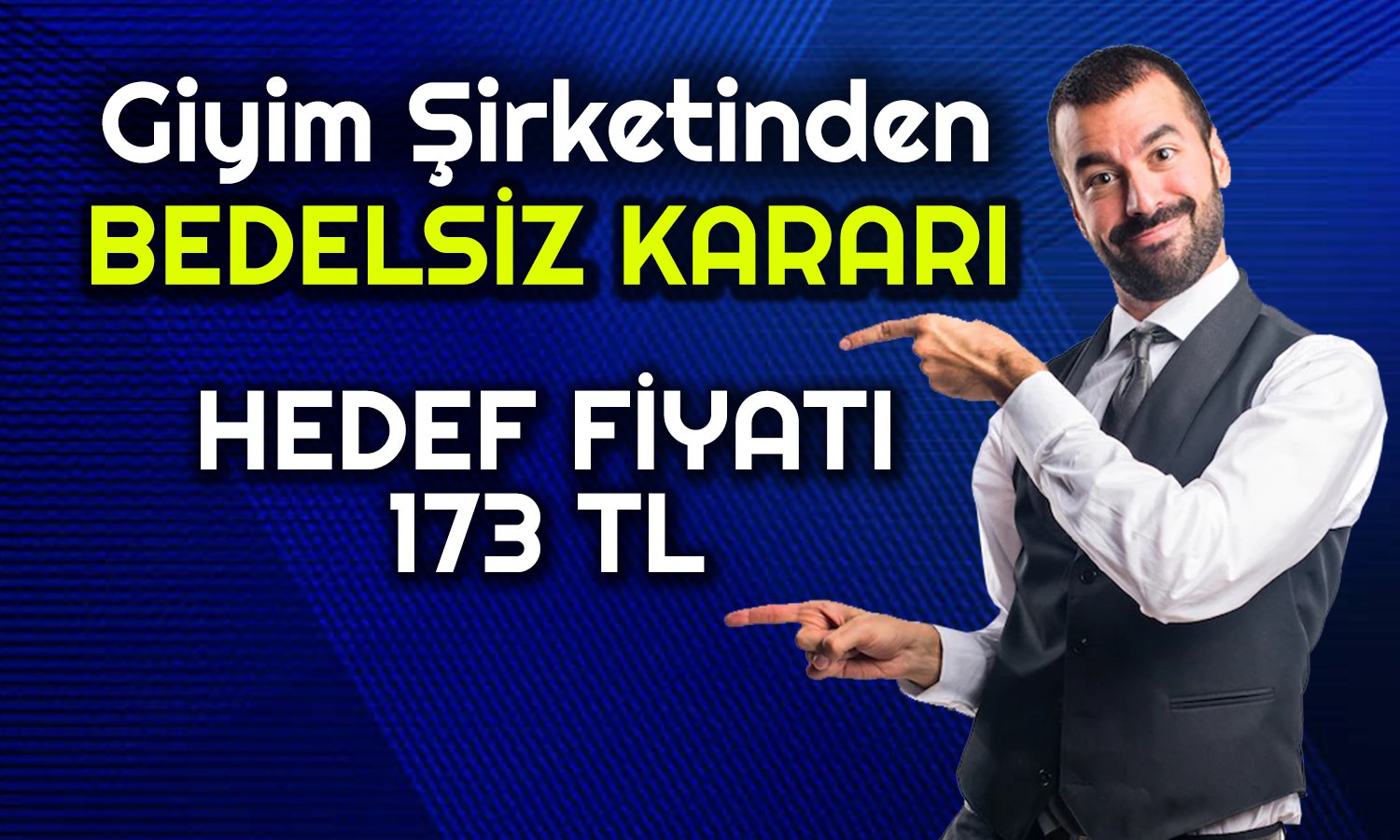 Hedef Fiyatı 173 TL Olan Şirketten Sürpriz Bedelsiz Kararı!