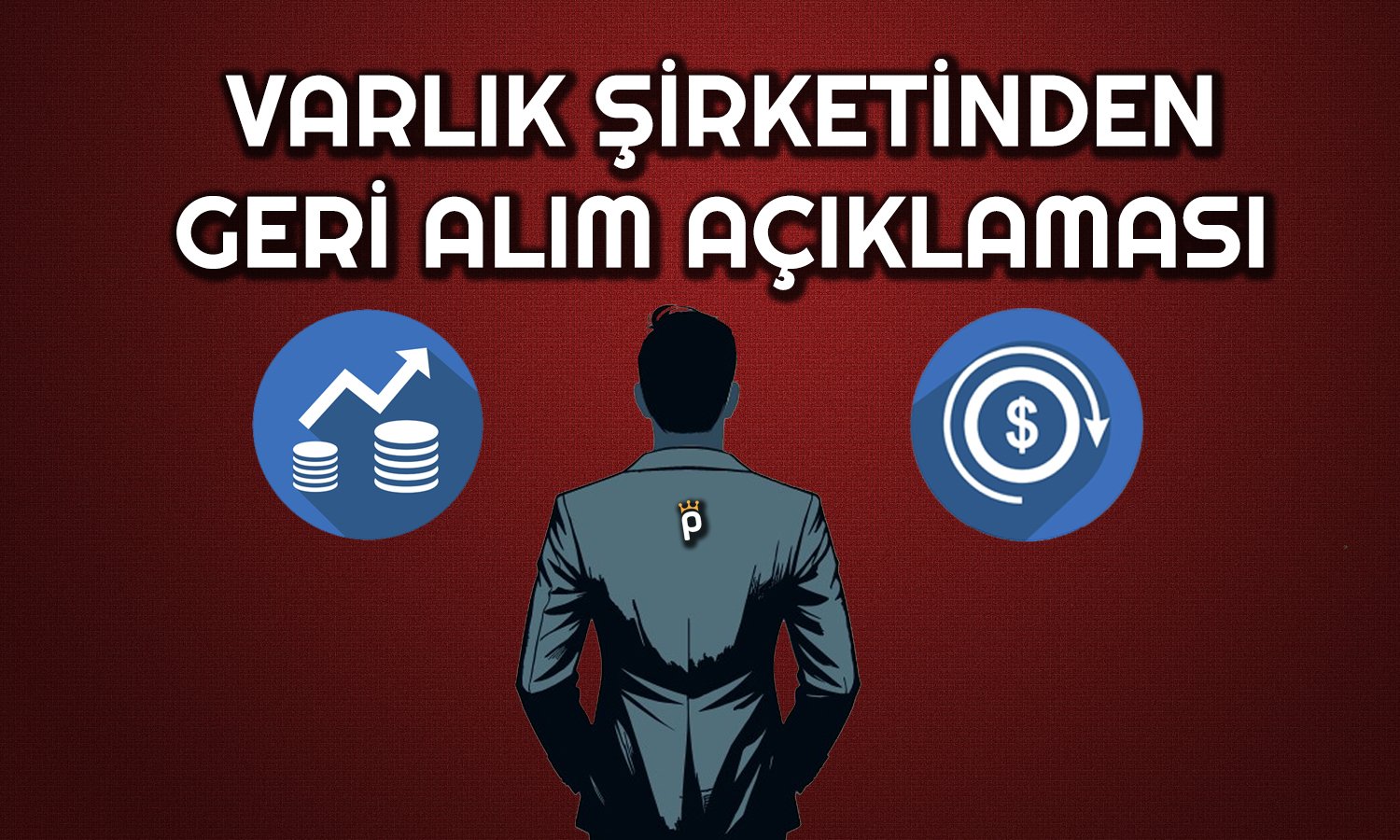 Hisseleri Yükselen Varlık Şirketi Geri Alım Programını Bitirdi