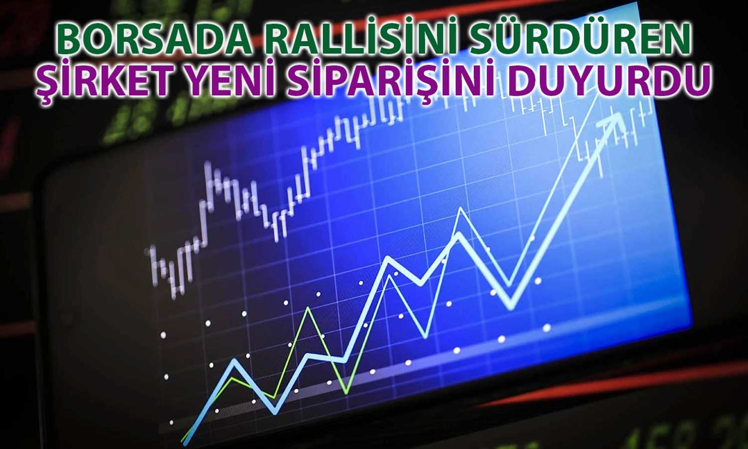 Hisseleri Yükselen Yapı Şirketinden Büyük Sipariş Duyurusu!