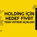 Holding için Hedef Fiyat 19 TL’ye Yükseldi!