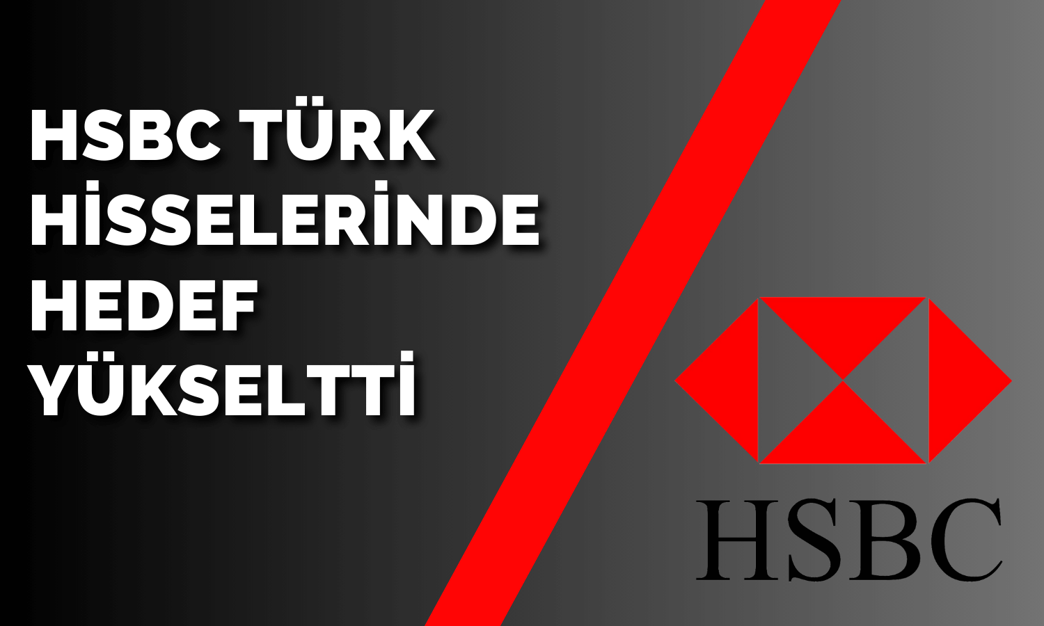 HSBC 6 Hisse için Hedef Fiyat Yükseltti