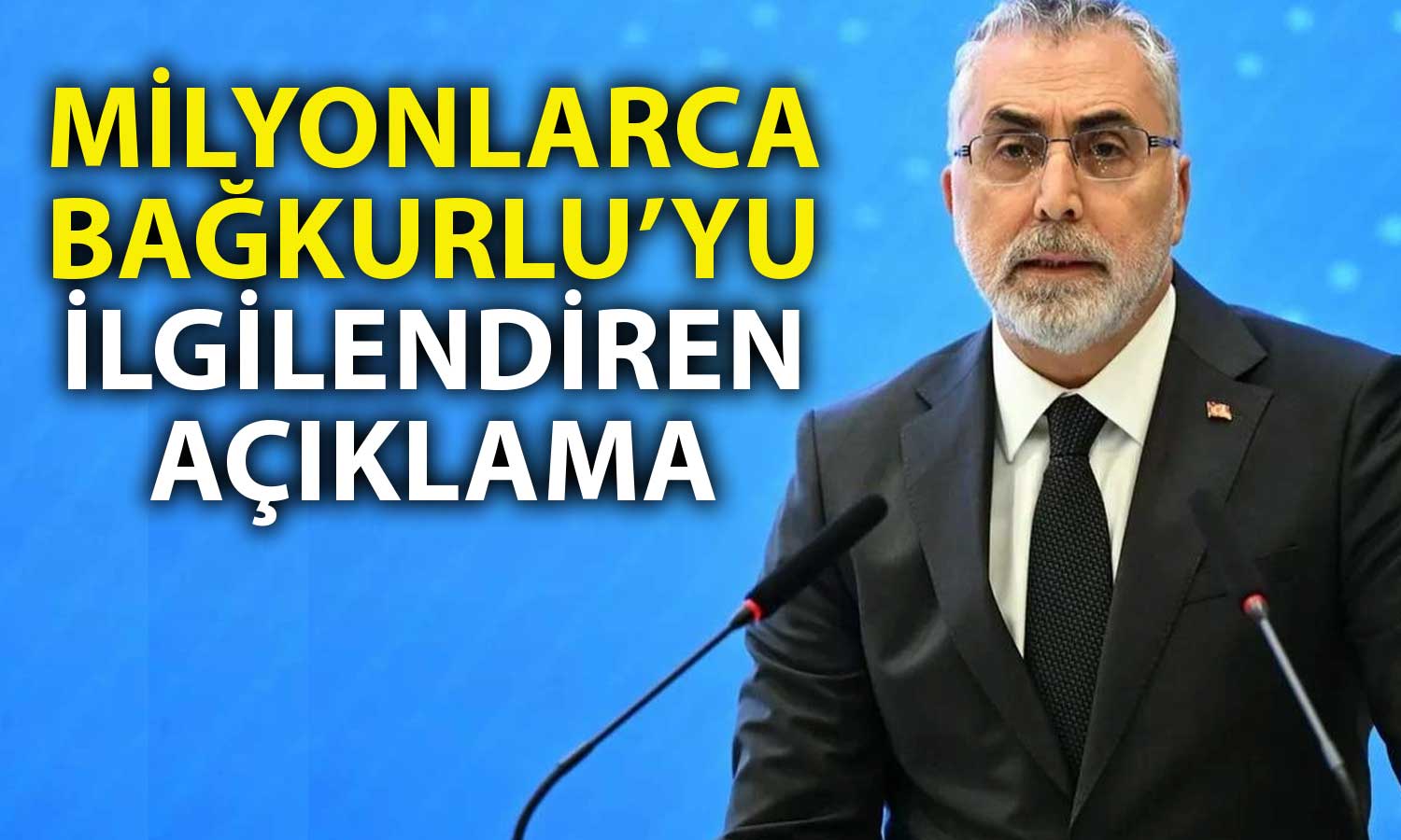 Işıkhan’dan Bağkur Açıklaması: Prim Gün Sayısı Düşecek