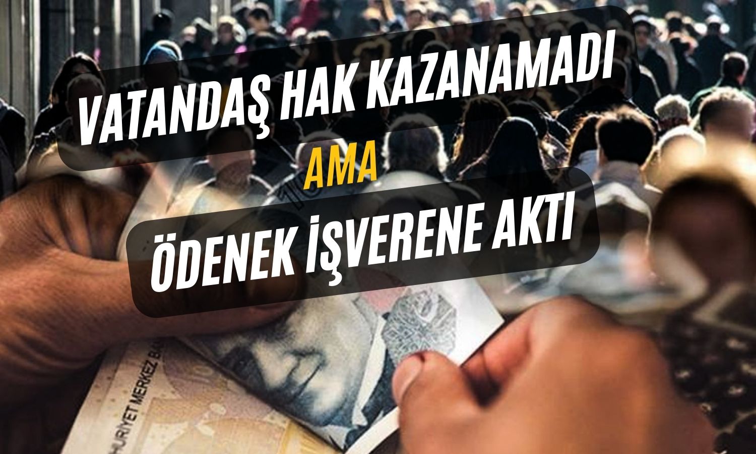 İşsizlik Ödeneğinde Patron Detayı: Yılda 40 Milyar TL!