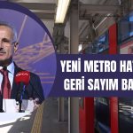 İstanbul Trafiği Nefes Alacak! Metro Hattı Yarın Açılıyor