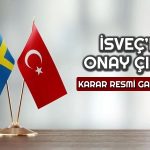 İsveç’in NATO’ya Üyeliği Resmi Gazete’de! Gözler Macaristan’da