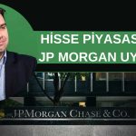 JPMorgan Uyardı: Hisselerde Yön Değişimi Riski