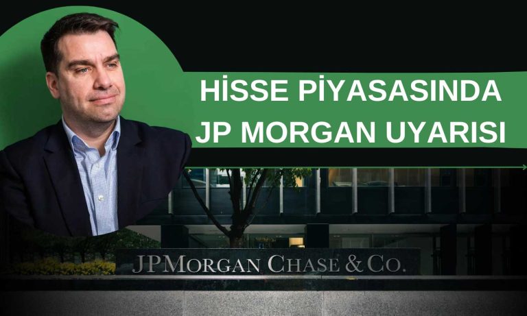 JPMorgan Uyardı: Hisselerde Yön Değişimi Riski