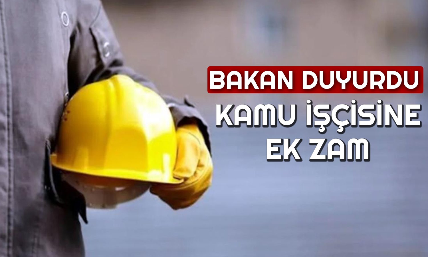 Kamu İşçisinin Yüzü Güldü: Zam Açıklaması Geldi