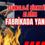 KAP’ta Yangın Alarmı: Teknoloji Şirketi Açıkladı