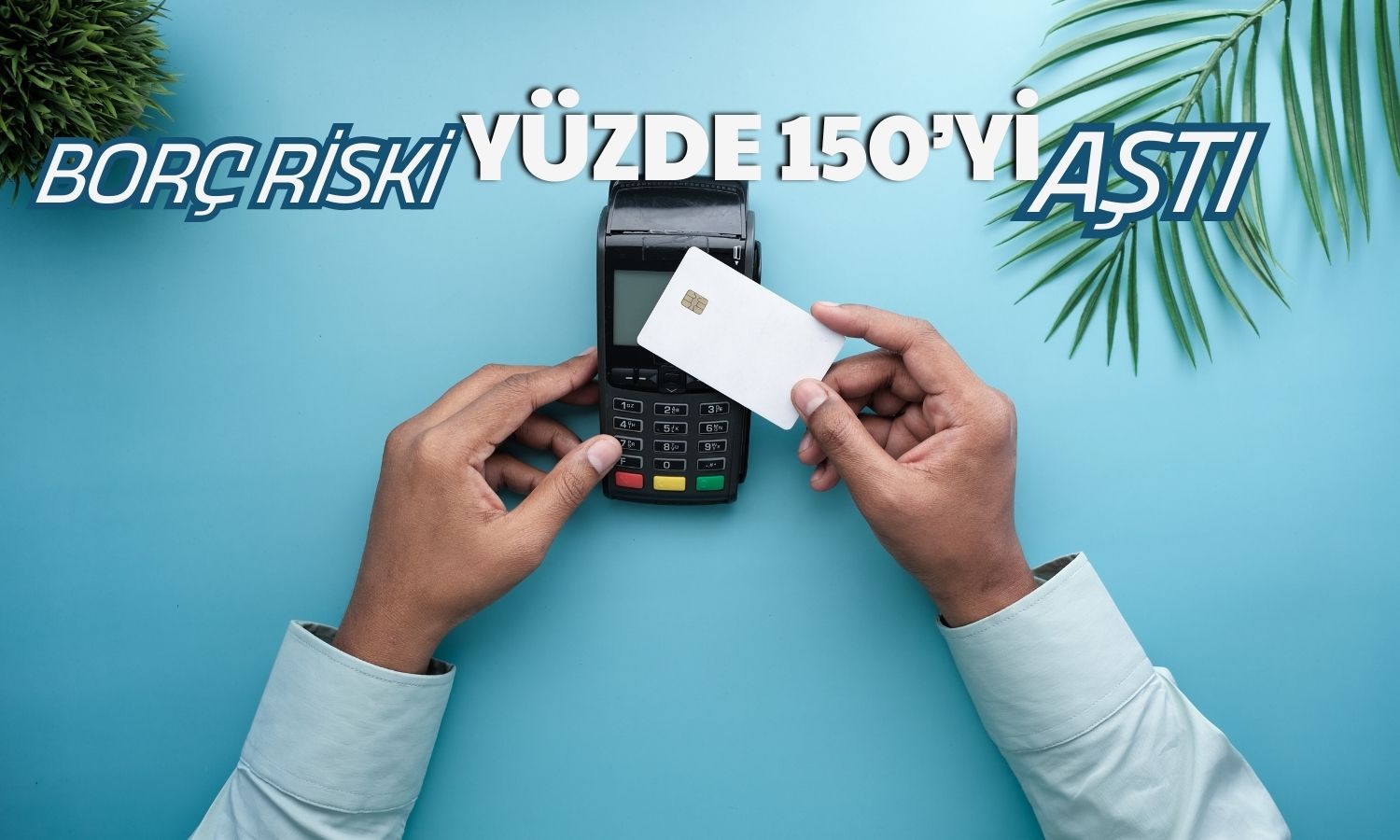 Kredi Kartında Büyük Risk! Vatandaşın Cebi Alarm Veriyor