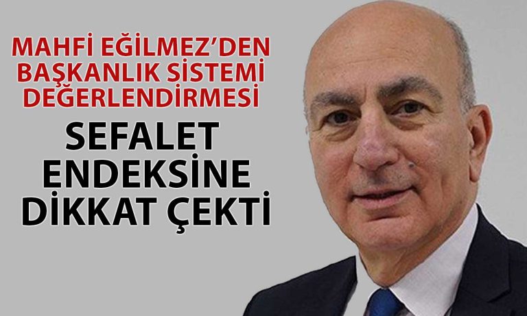 Mahfi Eğilmez: Türkiye Başkanlık Sistemi ile Geriledi