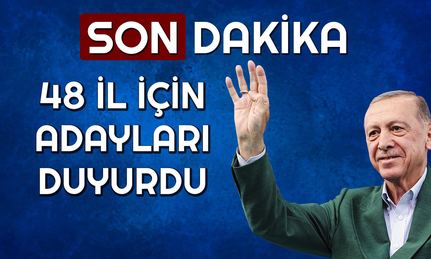 Milyonlar Bunu Bekliyordu! 48 İlin Adayı Açıklandı