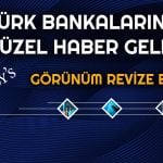 Moody’s 17 Türk Bankasının Görünümünü Güncelledi