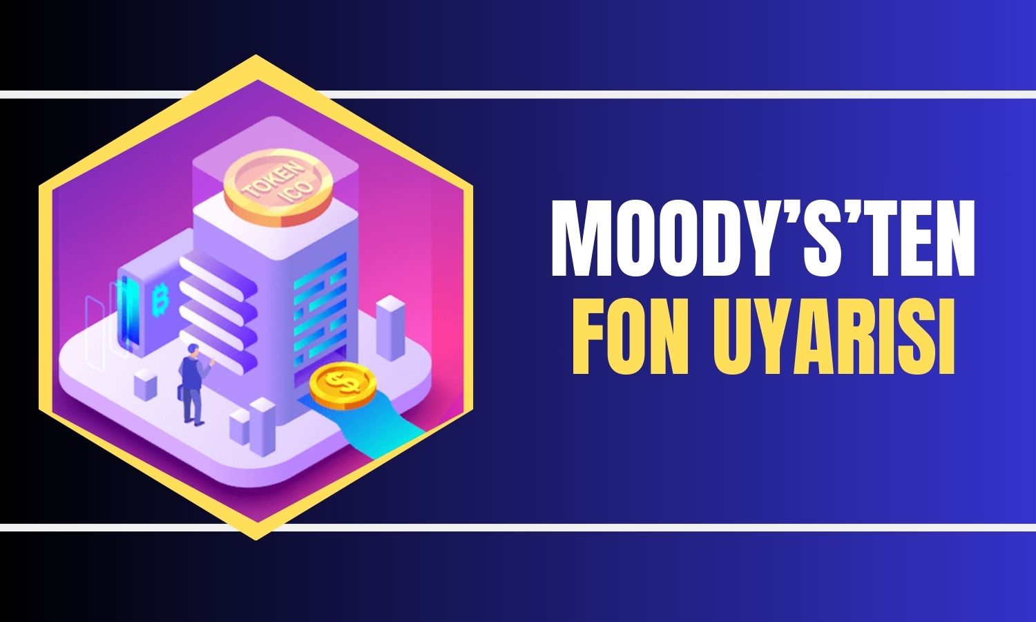 Moody’s’ten O Fonlar için Uyarı Geldi: Riskler Artıyor!