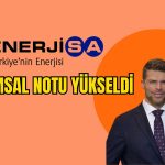Not Artışıyla Enerjisa Enerji Gündemde!