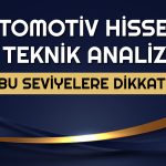 Otomotiv Hissesinde Yükseliş Potansiyeli: Al/Sat Noktaları