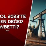 Petrol Talep Belirsizliğiyle 2023’te Yüzde 10 Değer Kaybetti