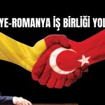 Romanya-Türkiye: Hedef 20 Milyar Dolar Ticaret