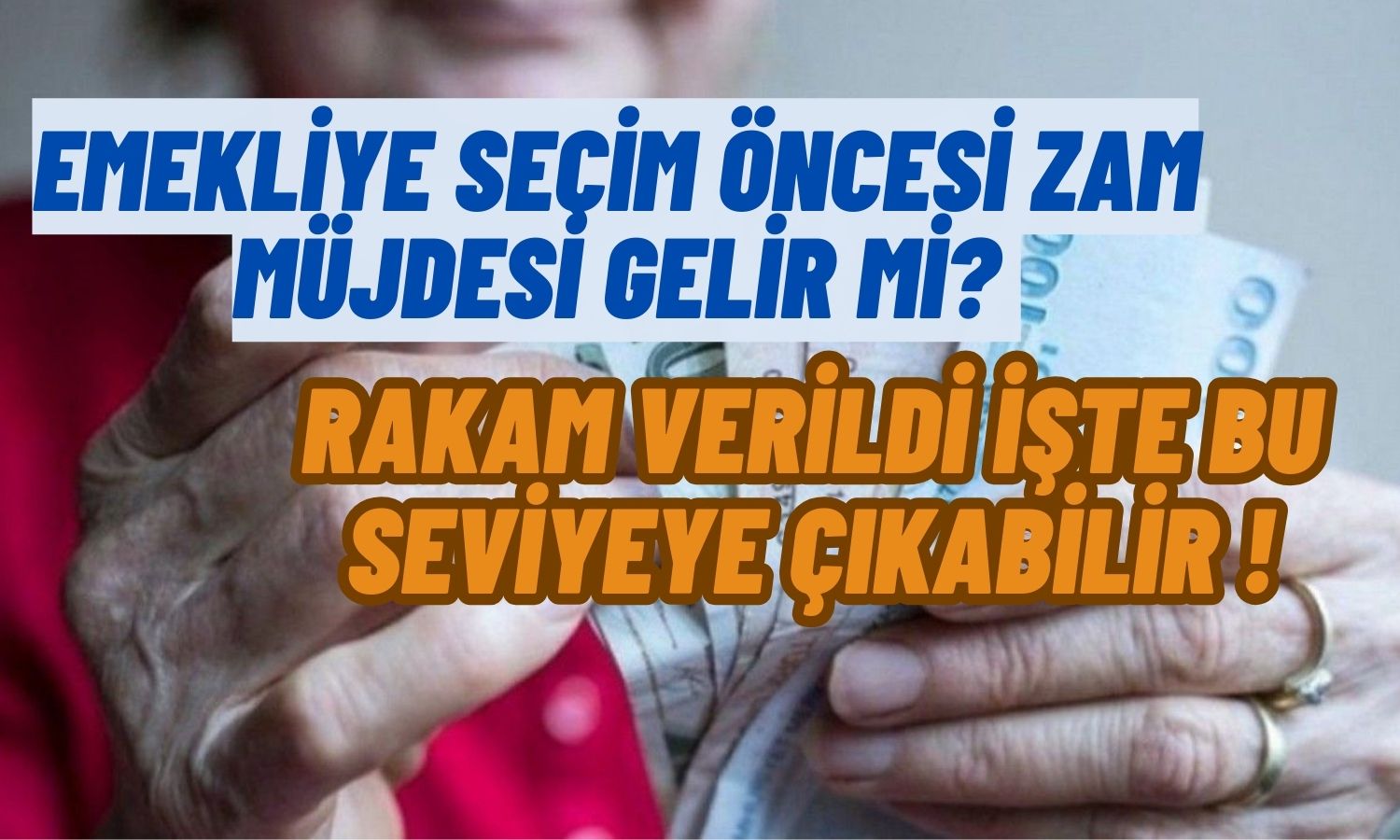 Seçim Öncesi Emekliye Zam Gelir mi? Ekonomi Yazarı Rakam Verdi