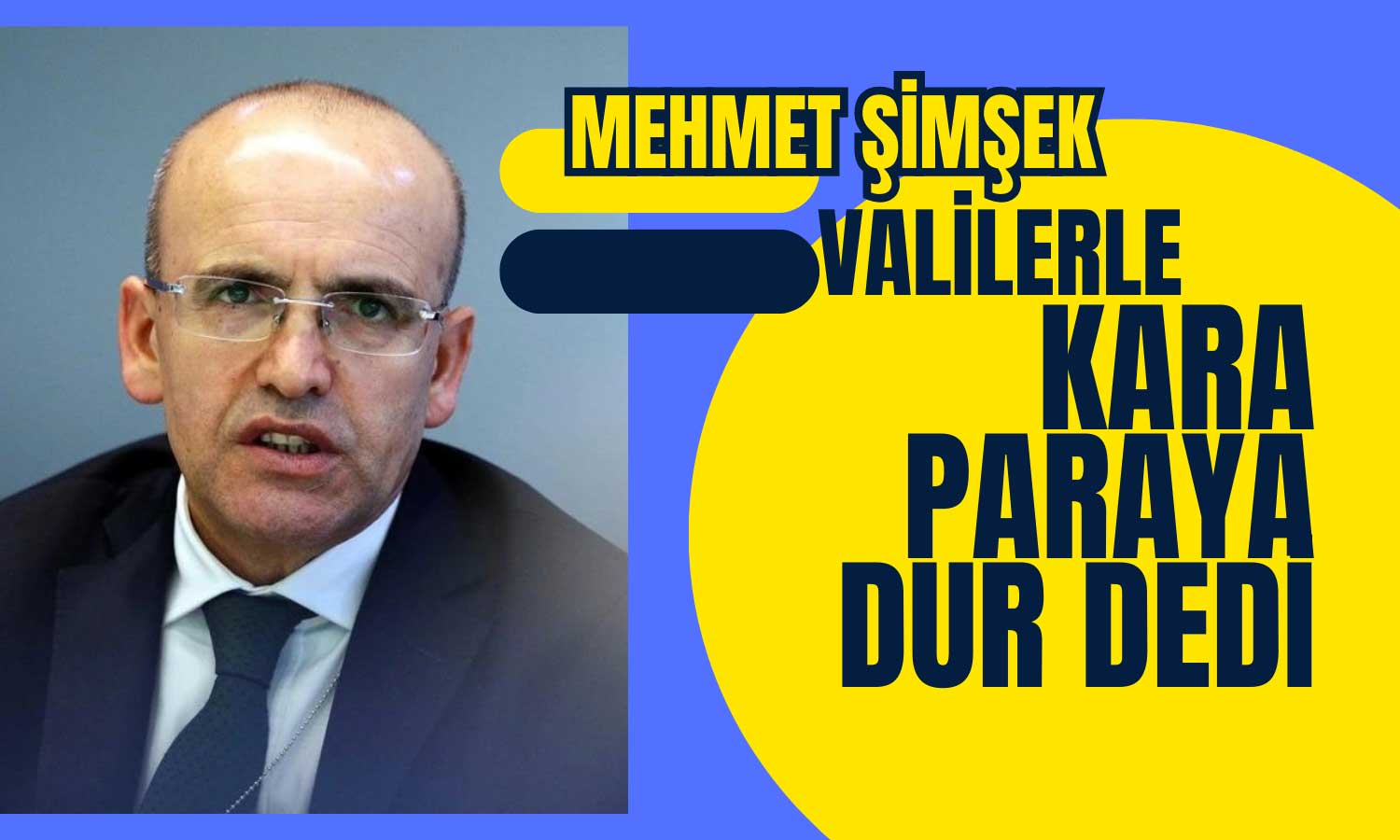 Şimşek Valilere Seslendi! Kara Para Mücadelesinde Birlik