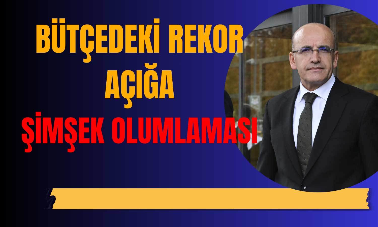 Bütçe Rekor Açık Verdi! Bakan Şimşek Olumlu Yorumladı