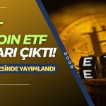 Beklenen Onay Geldi! SEC Spot Bitcoin ETF’leri Onayladı!