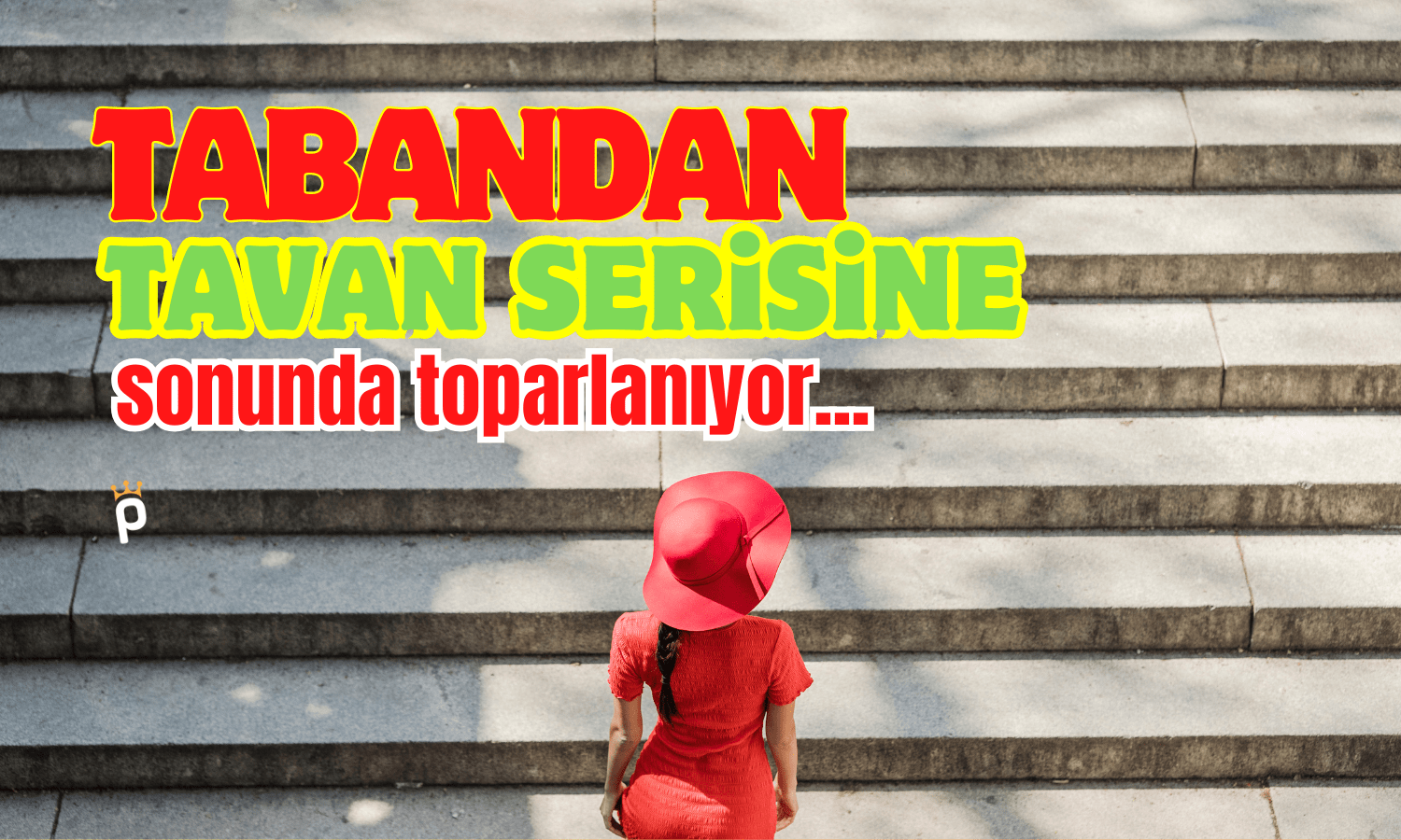 Tabandan Tavan Serisine! Olaylı Şirketin Hisseleri Toparlanıyor