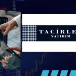 Tacirler Yatırım Bu Hafta Dört Hisseye Odaklandı