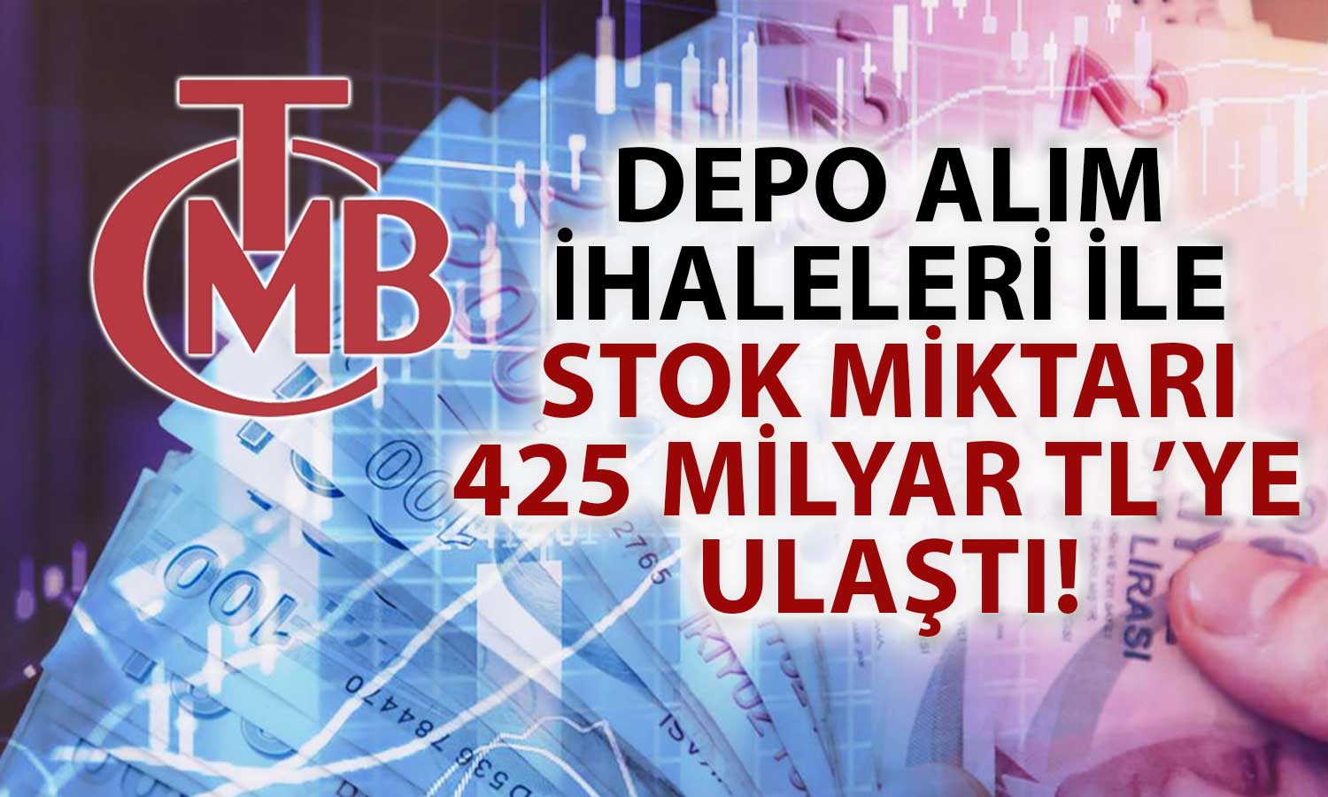 TCMB Depo Alım İhaleleri ile Mevduat Faizini Düşürüyor