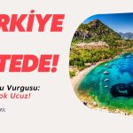 Türkiye’den 3 Tatil Bölgesi Dünya Çapındaki Turizm Listesinde!