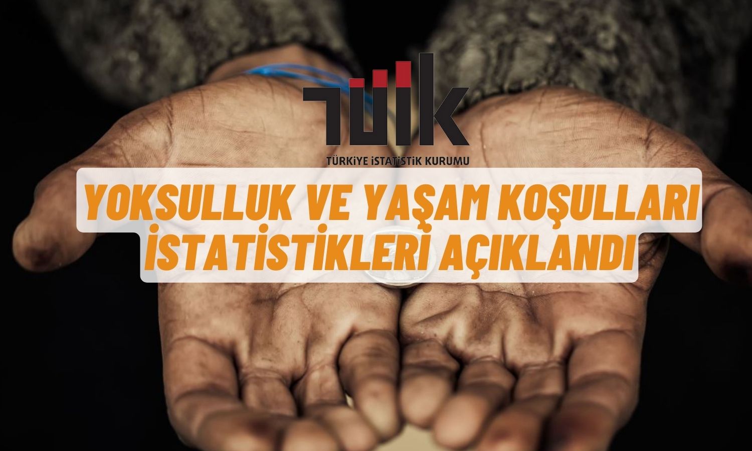 TÜİK Açıkladı: Yoksulluk Oranı 2023’te Azaldı