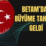 Türkiye Ekonomisi Büyüyecek mi? BETAM Açıkladı