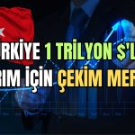 Türkiye Ekosistemi 1 Trilyon Dolarlık Yatırım Çekmeye Hazır