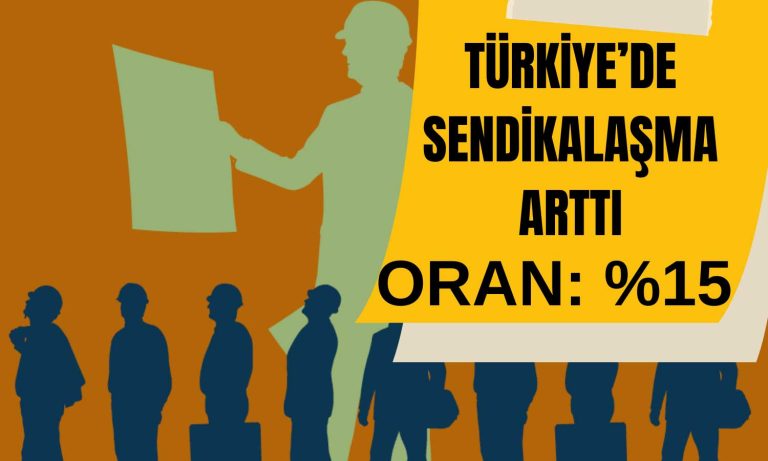 Türkiye’de Sendikalaşma Artıyor! Ocak Verileri Açıklandı