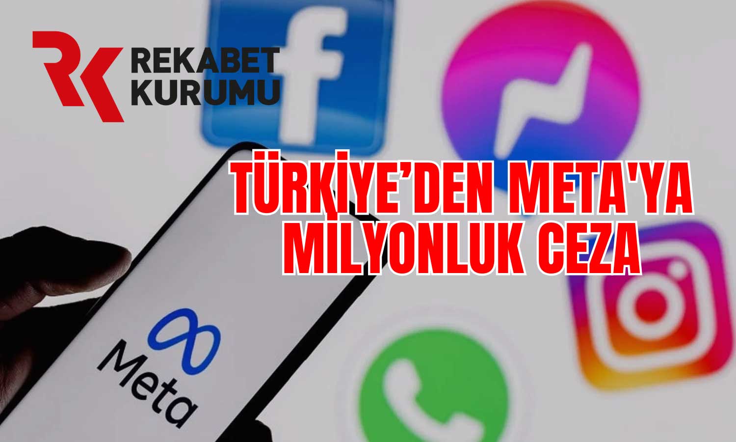 Türkiye’den Meta’ya Yeni Karar! Dev Ceza Kesildi