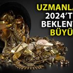 Uzmanlar Paylaştı: Kıymetli Madenler Rekor Kıracak